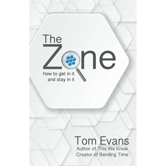 The Zone: How to Get in It and Stay in It, (Paperback)