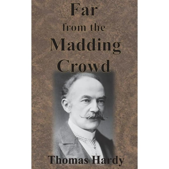 Far from the Madding Crowd (Hardcover) by Thomas Hardy
