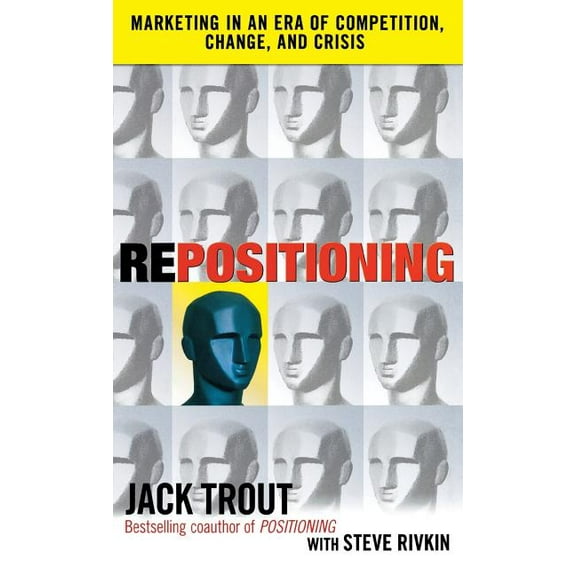 Repositioning: Marketing in an Era of Competition, Change and Crisis, (Hardcover)