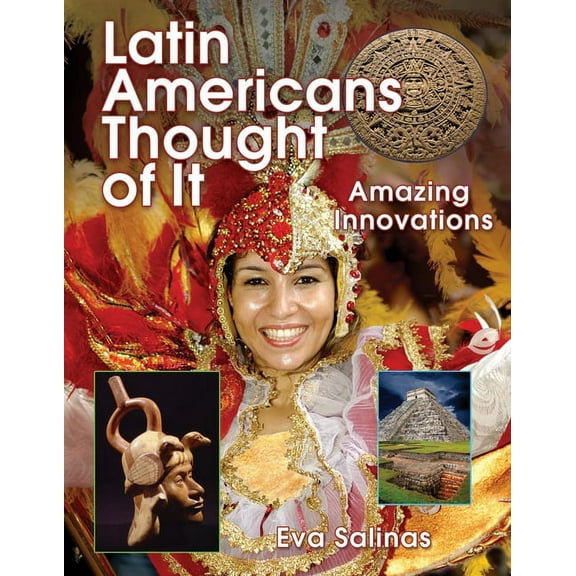 We Thought of It: Latin Americans Thought of It: Amazing Innovations (Hardcover)