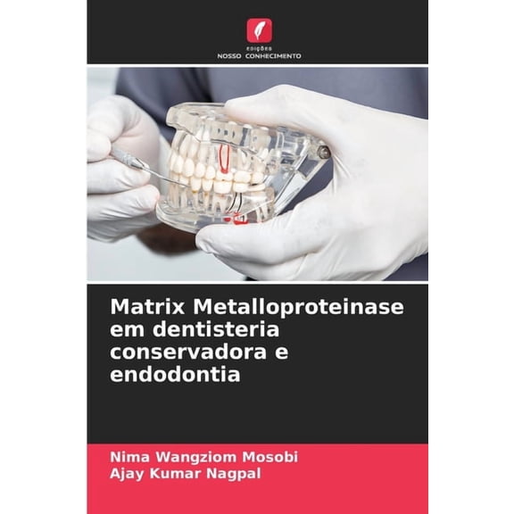 Matrix Metalloproteinase em dentisteria conservadora e endodontia, (Paperback)