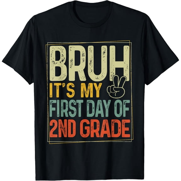 Bruh Its My First Day Of 2Nd Grade Back To School Boys T-Shirt Size S-5XL