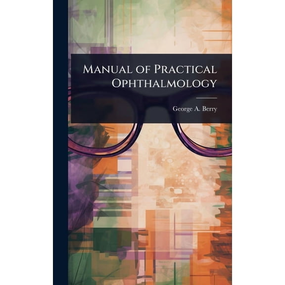 Manual of Practical Ophthalmology, (Hardcover)