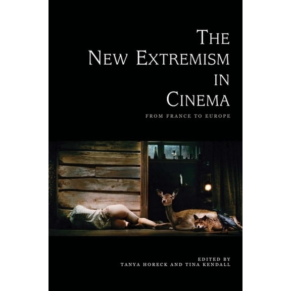 The New Extremism in Cinema: From France to Europe, (Paperback)