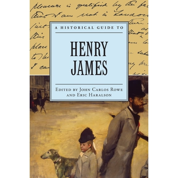 Historical Guides to American Authors Historical Guide to Henry James, (Paperback)