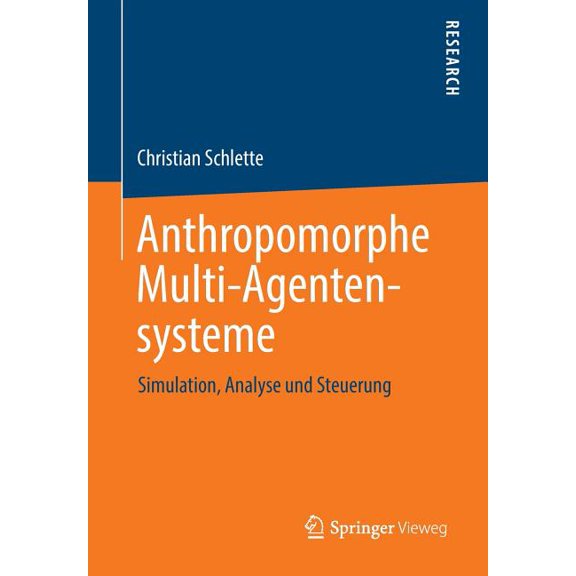 Anthropomorphe Multi-Agentensysteme: Simulation, Analyse Und Steuerung, (Paperback)