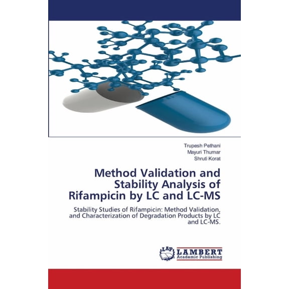 Method Validation and Stability Analysis of Rifampicin by LC and LC-MS, (Paperback)