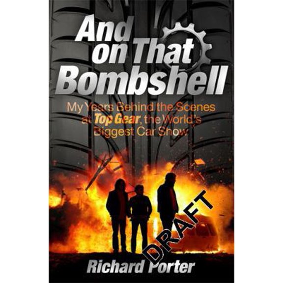 Pre-Owned And On That Bombshell: Inside the Madness and Genius of TOP GEAR (Paperback) 1409164748 9781409164746