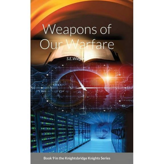 9. Weapons of Our Warfare: Book 9 in the Knightsbridge Knights Series, (Hardcover)