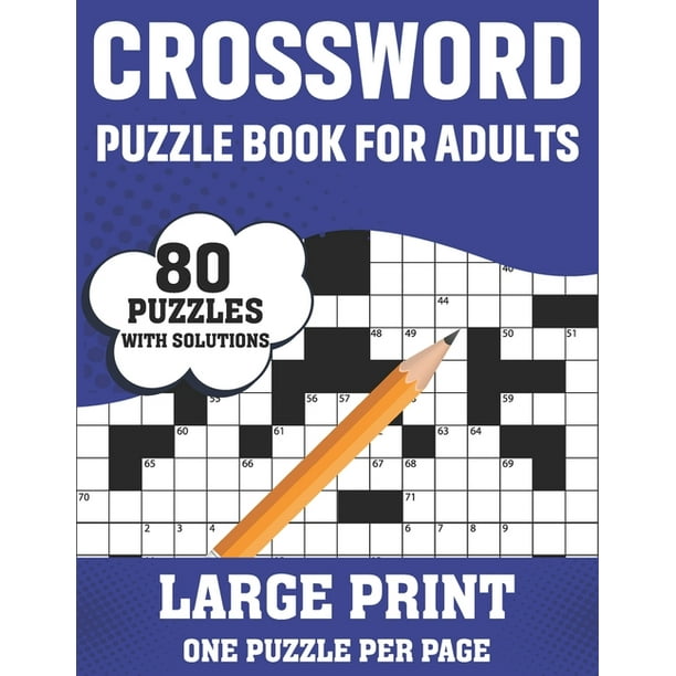Crossword Puzzle Book For Adults : Take a Puzzle Journey With 80 Large Print Easy-To-Hard Crossword Puzzles Book For Adults Seniors Men And Women ...