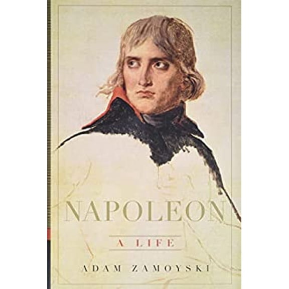 Pre-Owned Napoleon: A Life (Hardcover) 0465055931 9780465055937