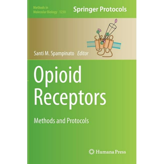 Methods in Molecular Biology Opioid Receptors: Methods and Protocols, Book 1230, (Hardcover)