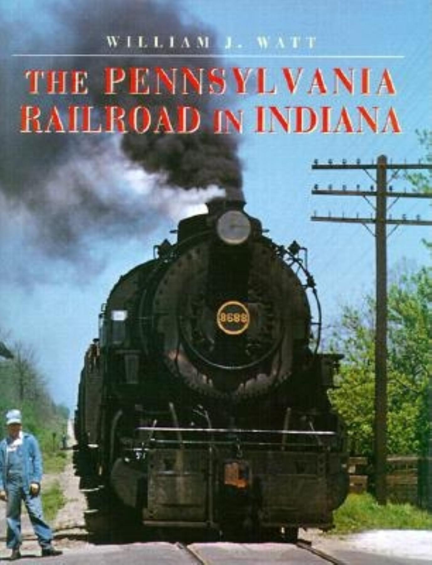 Railroads Past and Present The Pennsylvania Railroad in Indiana