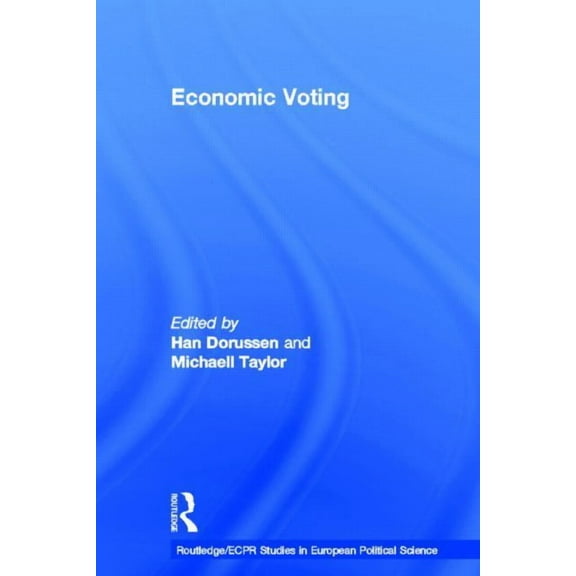 Routledge/ECPR Studies in European Polit Economic Voting, (Hardcover)
