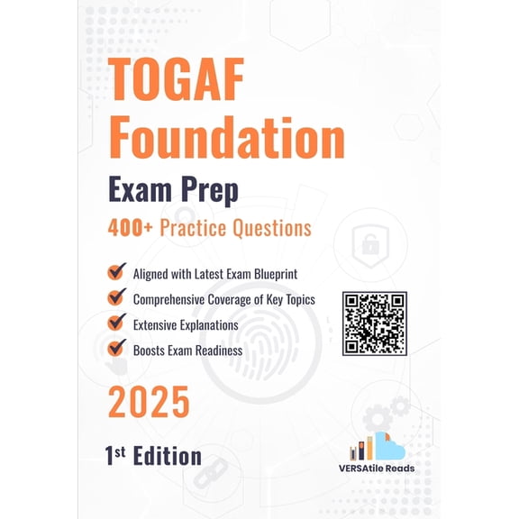TOGAF Foundation Certification 400 Practice Questions: 1st Edition - 2025, (Paperback)