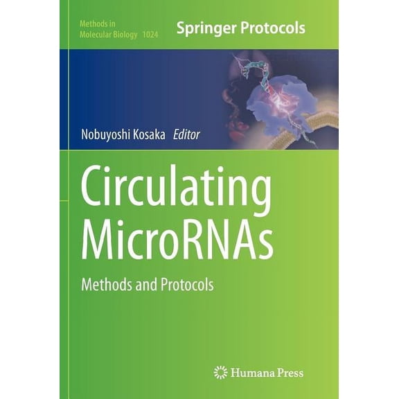 Methods in Molecular Biology Circulating Micrornas: Methods and Protocols, Book 1024, (Paperback)