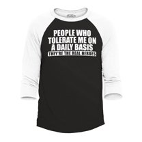 Shop4Ever Men's People Who Tolerate Me On A Daily Basis Real Heroes Raglan Baseball Shirt Large Black/White