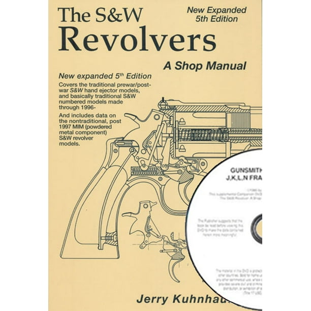 The S W Revolver A Shop Manual Dvd Gunsmithing The S W J K L N Frame Revolvers Jerry Kuhnhausen Book Dvd Walmart Com Walmart Com