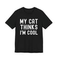thumbnail image 3 of My cat thinks I'm cool funny cat owner cat mom cat dad humor Unisex T-shirt, 3 of 7