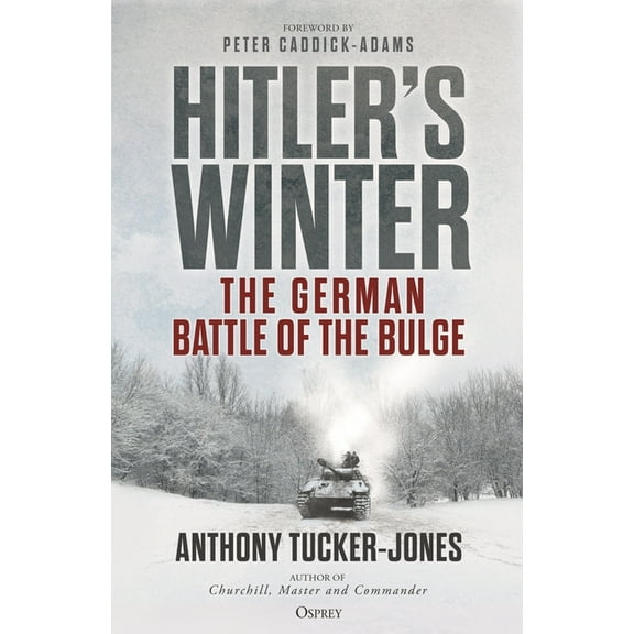 Hitler’s Winter : The German Battle of the Bulge (Hardcover)