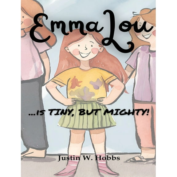 Emmalou EmmaLou: ... is Tiny, but Mighty!, Book 2, (Hardcover)