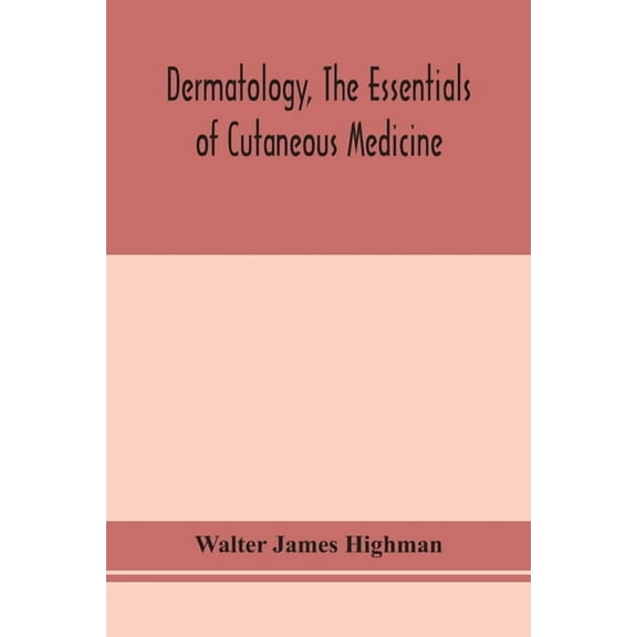 Dermatology, The Essentials Of Cutaneous Medicine, (Paperback)