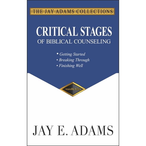 Critical Stages of Biblical Counseling, (Paperback)