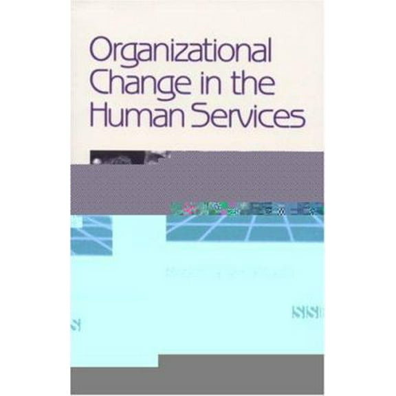Pre-Owned Organizational Change in the Human Services (Paperback) 0761922504 9780761922506