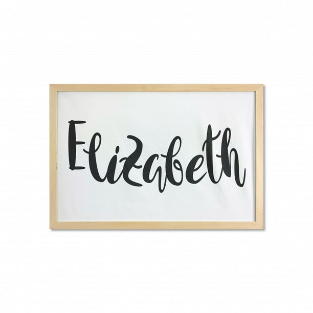 Elizabeth Wall Art With Frame Monochrome Inscription Style Modern Calligraphy Design Popular Girl Name Printed Fabric Poster For Bathroom Living Room Dorms 35 X 23 Black And White By Ambesonne Walmart Com