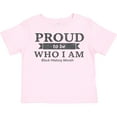 thumbnail image 3 of Inktastic Proud to Be Who I Am Black History Month Boys or Girls Toddler T-Shirt, 3 of 5