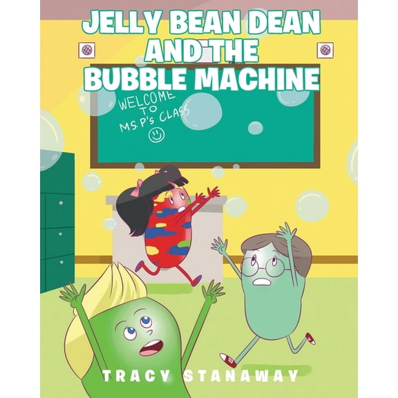Jelly Bean Dean and the Bubble Machine, (Paperback)