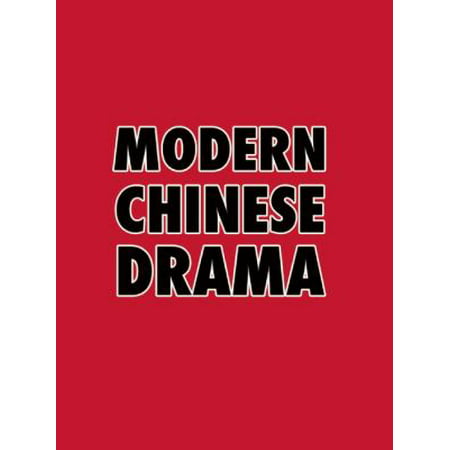 Modern Chinese Drama [Nov 01, 2011] Zhao, Hongfan and Truman,