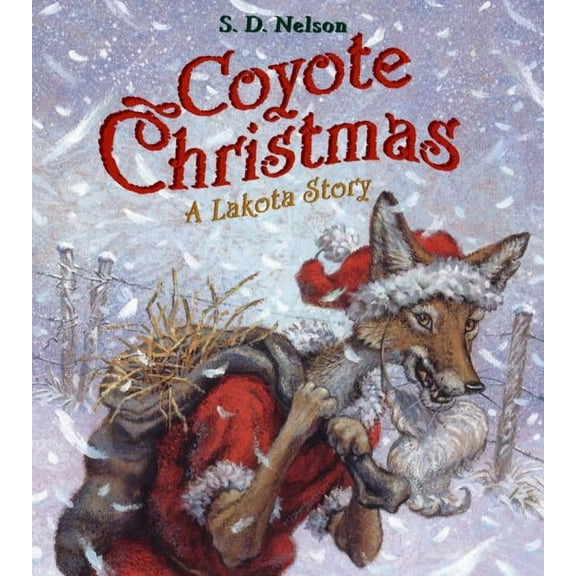 Coyote Christmas : A Lakota Story (Hardcover)