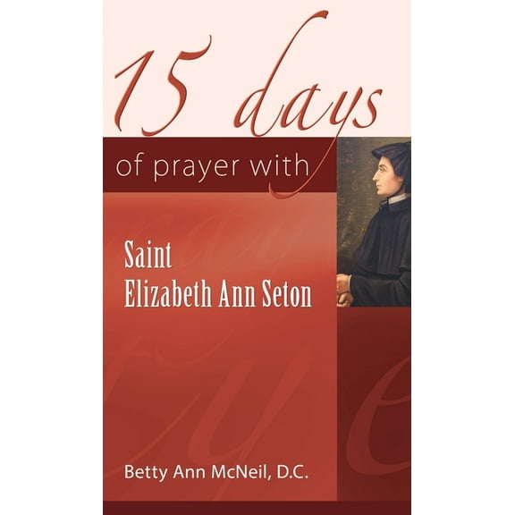 15 Days of Prayer with Saint Elizabeth Ann Seton, (Paperback)