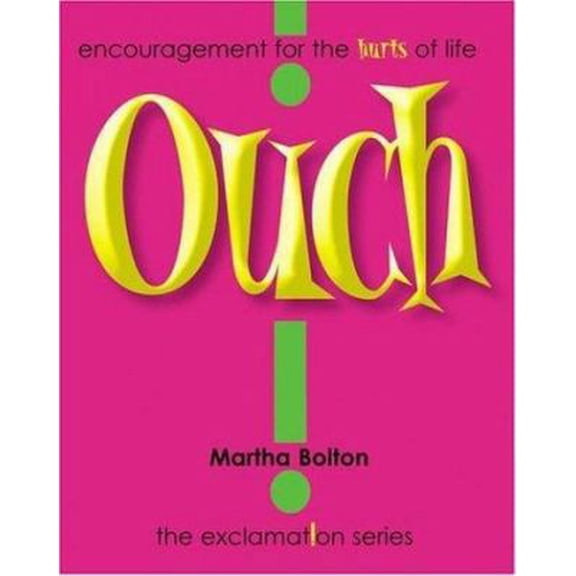 Pre-Owned Ouch!: Encouragement for the Hurts of Life (Exclamation Series) (Hardcover) 1582294771 9781582294773