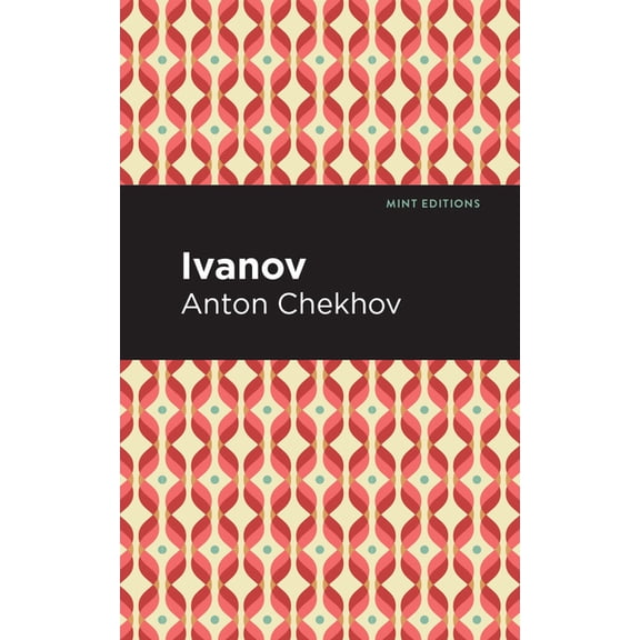 Mint Editions (Plays) Ivanov, (Paperback)