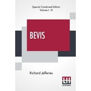 Bevis (Complete) : The Story Of A Boy, Complete Edition Of Three Volumes, Vol. I. - III. (Paperback)