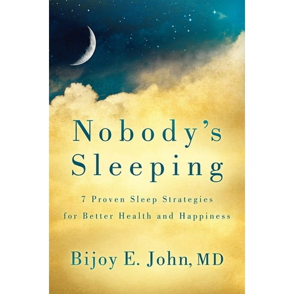 Nobody's Sleeping: 7 Proven Sleep Strategies for Better Health and Happiness, (Paperback)