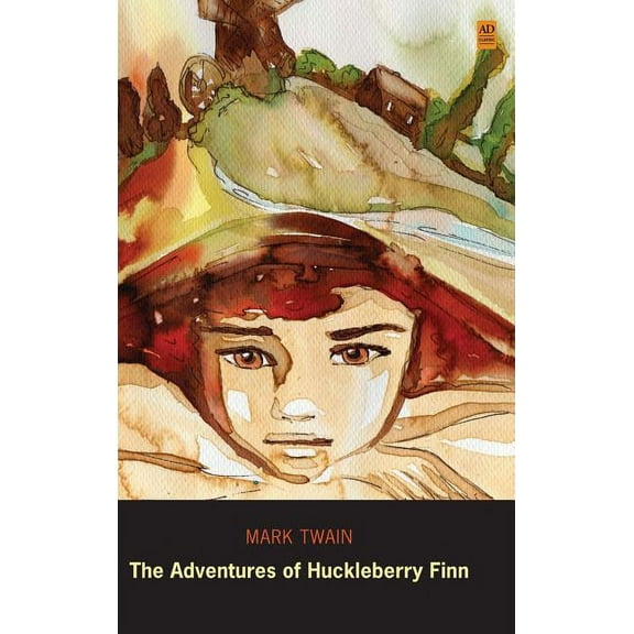 The Adventures of Huckleberry Finn: Tom Sawyer's Comrade (Ad Classic Library Edition) (174 Illustrations), (Hardcover)