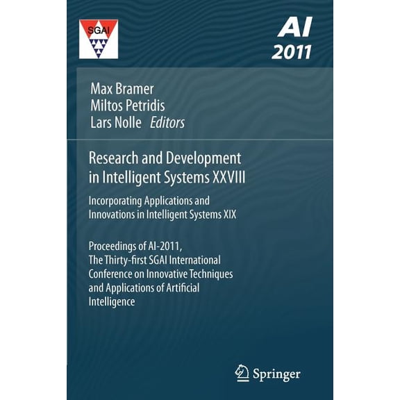 Research and Development in Intelligent Systems XXVIII: Incorporating Applications and Innovations in Intelligent System, (Paperback)