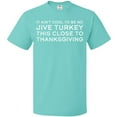 thumbnail image 3 of Inktastic Thanksgiving It Ain't Cool to Be a Jive Turkey So Close to Thanksgiving T-Shirt, 3 of 5
