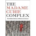 thumbnail image 2 of The Madame Curie Complex : l'Histoire Cachée des Femmes en Science, 2 of 3