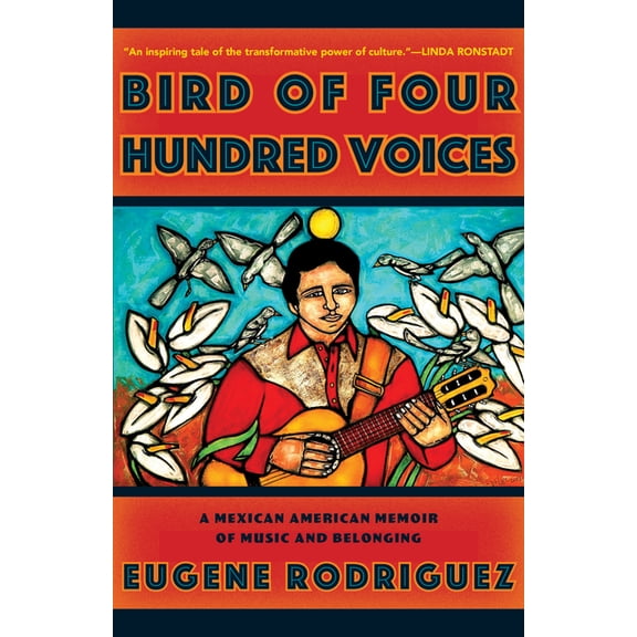 Bird of Four Hundred Voices: A Mexican American Memoir of Music and Belonging, (Hardcover)