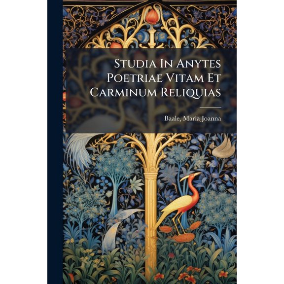 Studia In Anytes Poetriae Vitam Et Carminum Reliquias (Paperback)