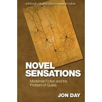 Edinburgh Critical Studies in Modernist Novel Sensations: Modernist Fiction and the Problem of Qualia, (Hardcover)