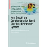 International Numerical Mathematics: Non-Smooth and Complementarity-Based Distributed Parameter Systems: Simulation and Hierarchical Optimization (Paperback)