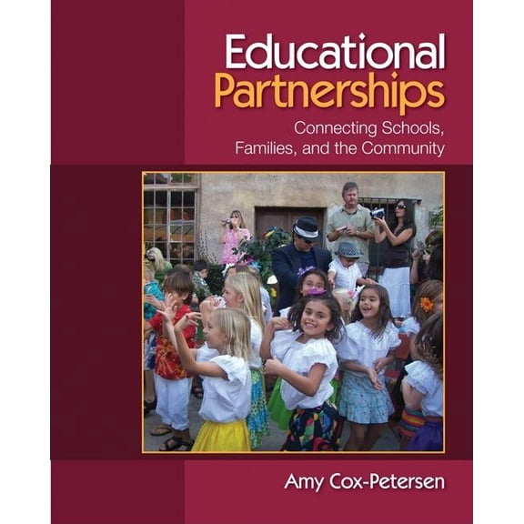 Educational Partnerships: Connecting Schools, Families, and the Community, (Paperback)