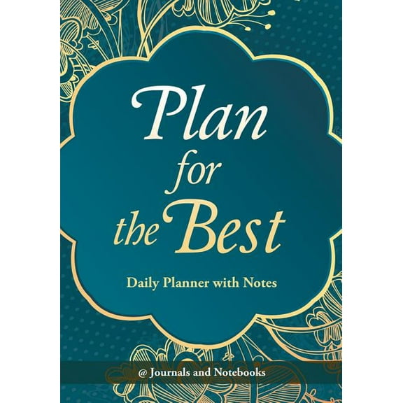 Plan for the Best - Daily Planner with Notes, (Paperback)