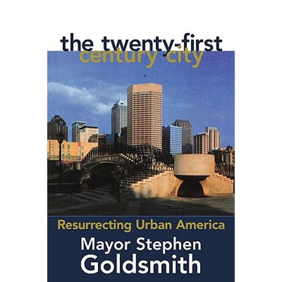 Pre-Owned Twenty-First Century City: Resurrecting Urban America (Paperback) 0847692515 9780847692514