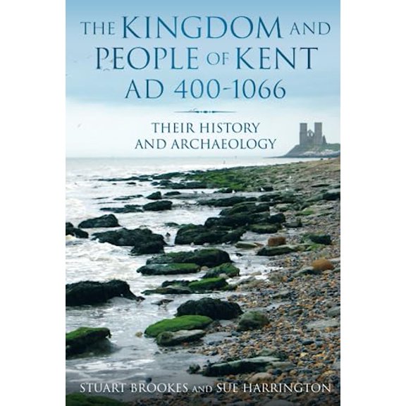 Pre-Owned The Kingdom and People of Kent (Paperback) 0752456946 9780752456942